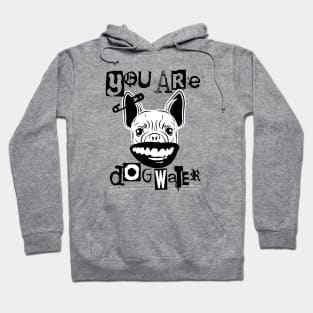 you are dog water punk 3.0 Hoodie